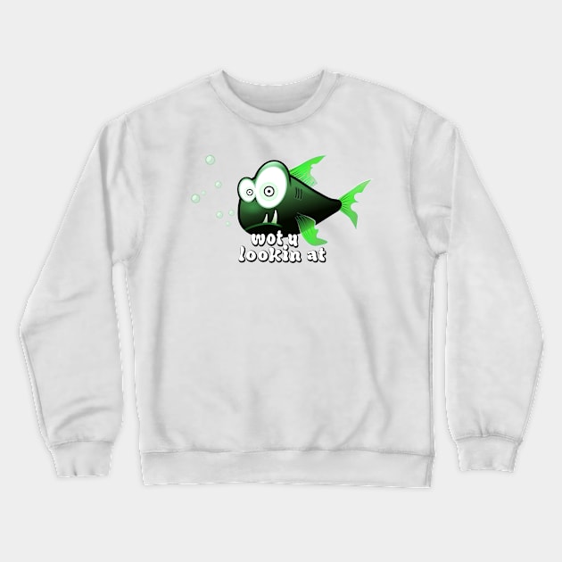 Wot U lookin at? Crewneck Sweatshirt by Darksun's Designs